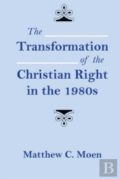 The Transformation Of The Christian Right In The 1980s