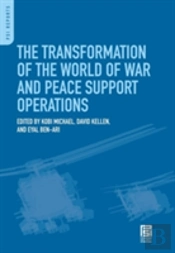The Transformation Of The World Of War And Peace Support Operations