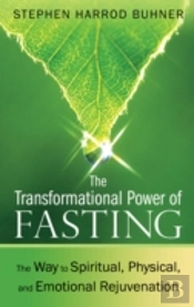 The Transformational Power Of Fasting