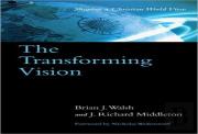 The Transforming Vision Â€“ Shaping A Christian World View