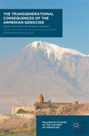 The Transgenerational Consequences Of The Armenian Genocide