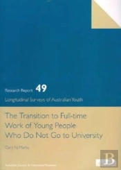 The Transition To Full Time Work Of Young People Who Do Not Go To University
