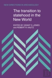 The Transition To Statehood In The New World