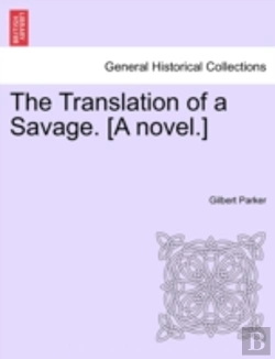 Bertrand.pt - The Translation Of A Savage. (A Novel.)
