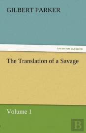 The Translation Of A Savage, Volume 1