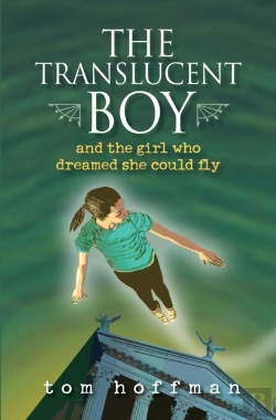 Bertrand.pt - The Translucent Boy And The Girl Who Dreamed She Could Fly