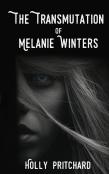 The Transmutation Of Melanie Winters