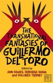 The Transnational Fantasies Of Guillermo Del Toro