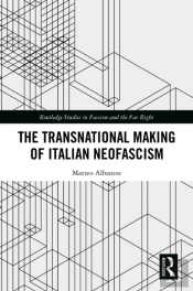 The Transnational Making Of Italian Neofascism