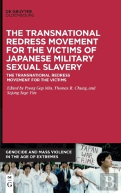 The Transnational Redress Movement For The Victims Of Japanese Military Sexual Slavery
