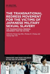The Transnational Redress Movement For The Victims Of Japanese Military Sexual Slavery