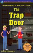 The Trap Door - The Adventures Of Max & Liz - Book 2