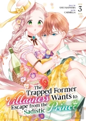 The Trapped Former Villainess Wants To Escape From The Sadistic Prince Vol. 3