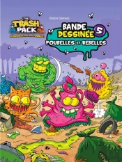 The Trash Pack T5 The Trash Pack T5 - Poubelles Et Rebelles