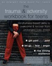 The Trauma And Adversity Workbook For Teens