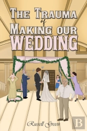 The Trauma Of Making Our Wedding