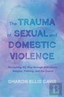 The Trauma Of Sexual And Domestic Violence
