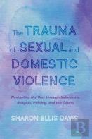 The Trauma Of Sexual And Domestic Violence