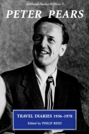 The Travel Diaries Of Peter Pears, 1936-1978