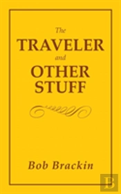 The Traveler And Other Stuff