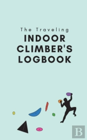 The Traveling Indoor Climber'S Logbook
