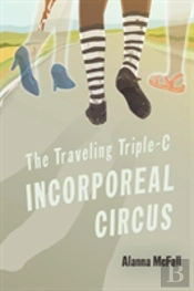 The Traveling Triple-C Incorporeal Circus