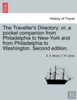 Bertrand.pt - The Traveller'S Directory; Or, A Pocket Companion From Philadelphia To New-York And From Philadelphia To Washington. Second Edition.