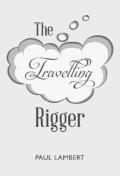 The Travelling Rigger