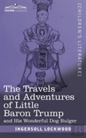 The Travels And Adventures Of Little Baron Trump