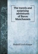 The Travels And Surprising Adventures Of Baron Munchausen