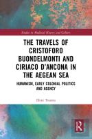 The Travels Of Cristoforo Buondelmonti And Ciriaco Dâ€™Ancona In The Aegean Sea