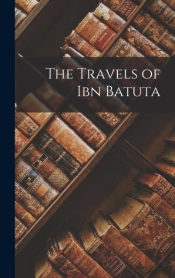 The Travels Of Ibn Batuta