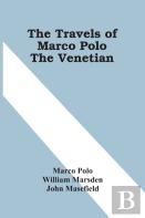 The Travels Of Marco Polo The Venetian