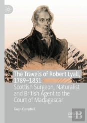 The Travels Of Robert Lyall, 1789â€“1831
