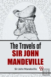 The Travels Of Sir John Mandeville