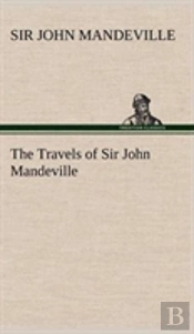 The Travels Of Sir John Mandeville