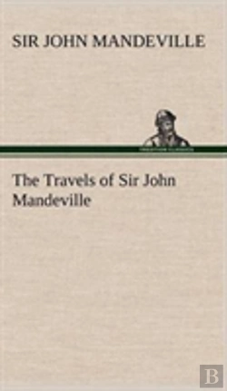 Bertrand.pt - The Travels Of Sir John Mandeville