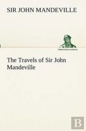 The Travels Of Sir John Mandeville