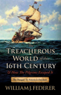The Treacherous World Of The 16th Century & How The Pilgrims Escaped It