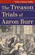 The Treason Trials Of Aaron Burr