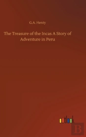 The Treasure Of The Incas A Story Of Adventure In Peru