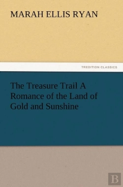 Bertrand.pt - The Treasure Trail A Romance Of The Land Of Gold And Sunshine