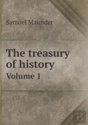 The Treasury Of History Volume 1