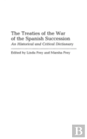 The Treaties Of The War Of The Spanish Succession