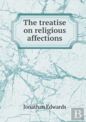 The Treatise On Religious Affections