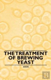 The Treatment Of Brewing Yeast