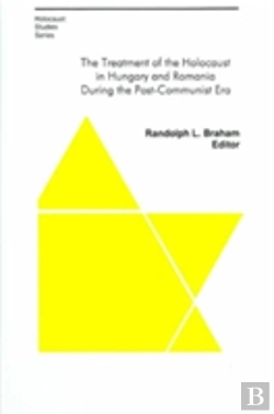 Bertrand.pt - The Treatment Of The Holocaust In Hungary And Romania During The Postâ€“Communist Era