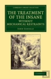 The Treatment Of The Insane Without Mechanical Restraints