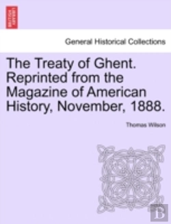 Bertrand.pt - The Treaty Of Ghent. Reprinted From The