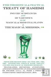 The Treaty Of Hashish Of Psychic Substances And Narcotics As Of Magical And Medicinal Plants And Magical Mirrors